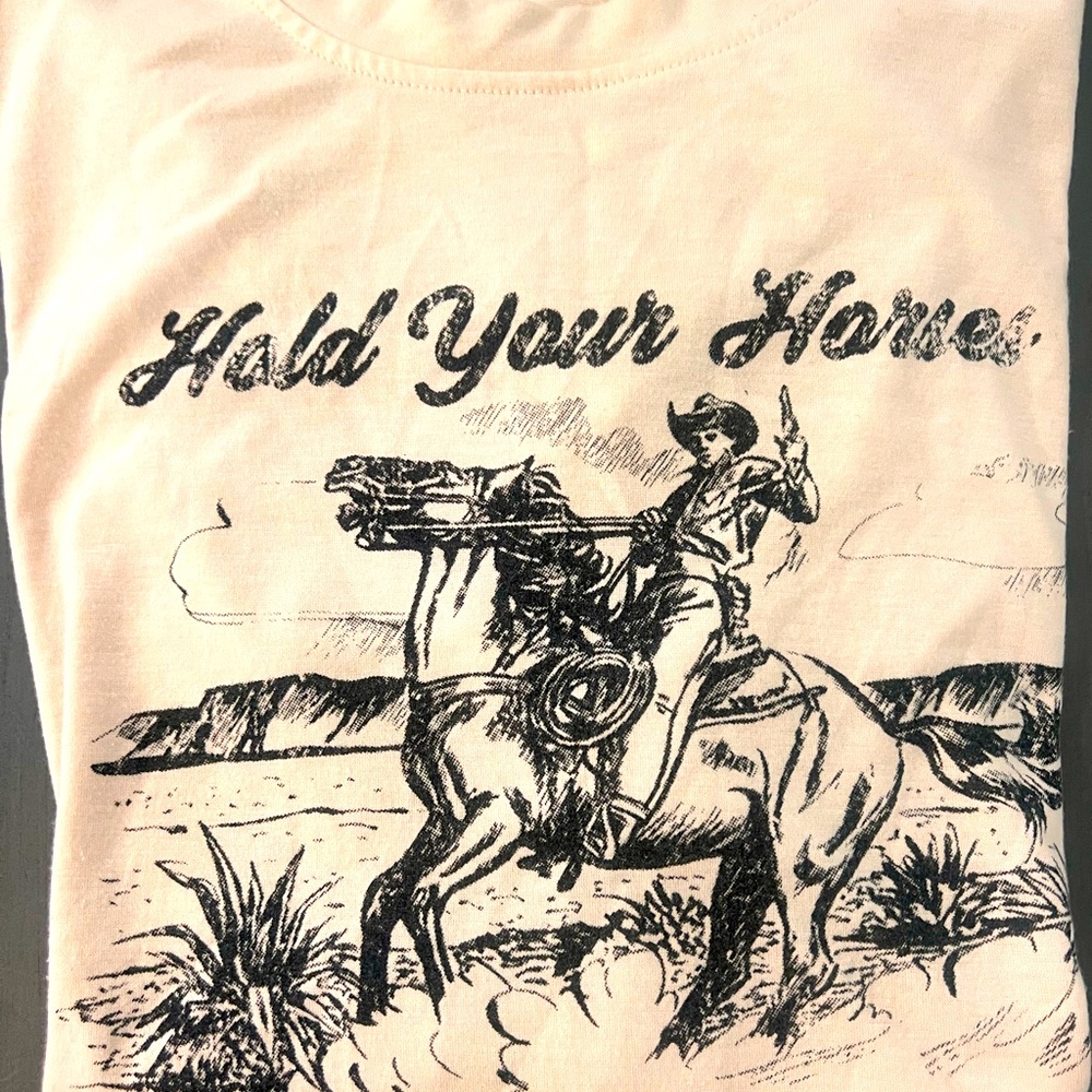 Hold your horses T-shirt